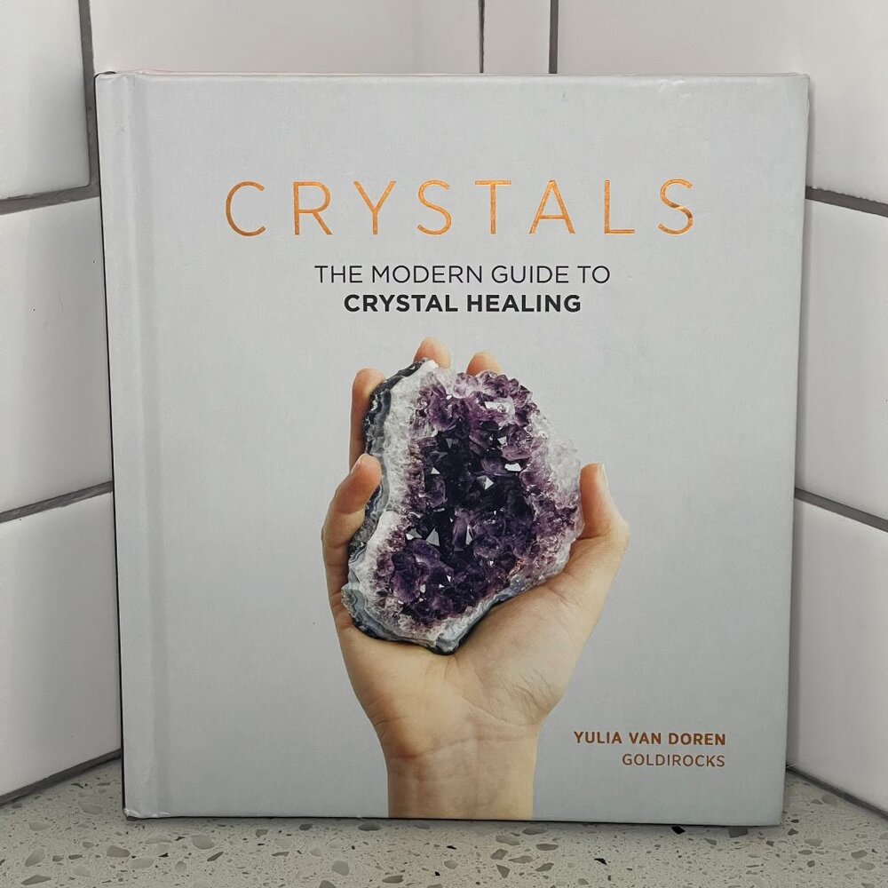 Crystals - The Modern Guide to Crystal Healing (Hardcover)